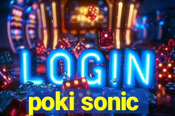 poki sonic